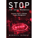 Stop the Data Madness! Lessons from a Lifetime in Data Management.