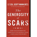 The Generosity of Scars: How Your Stories of Struggle Can Change Lives--Especially Your Own
