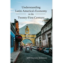 Understanding Latin America's Economy in the Twenty-First Century