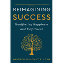 Reimagining Success: Manifesting Happiness and Fulfillment