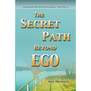 The Secret Path Beyond Ego