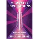The Master Invocations: Moving Energy to Achieve Positive Outcomes