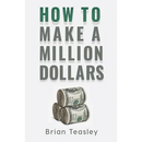 How to Make a Million Dollars