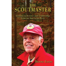 The Scoutmaster: Lessons in Service and Leadership from an American Hero