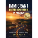 Immigrant Entrepreneurship in America: Insights from the Journey to Success
