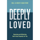 Deeply Loved: Receiving and Reflecting God's Great Empathy for You