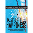 Ignite Happiness: The Simple Yet Profound Joy that Comes from Welcoming Bliss into Your Life