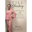 Still Standing: Dealing with Grief, Loss & Sickness