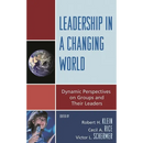 Leadership in a Changing World: Dynamic Perspectives on Groups and Their Leaders