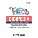 Digipedia: The Basic Guide to Digital Marketing and Transformation