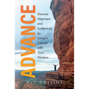 Advance: Discover Alignment and Authenticity by Living in Concert with Your Situation