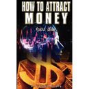 How to Attract Money, Revised Edition
