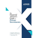 The Financial Advisor's Guide to Private Investments