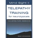 Mind Sight II TELEPATHY TRAINING for Neurotypicals: The Estes Park Sessions