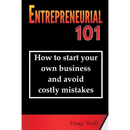 Entrepreneurial 101: How to start your own business and avoid costly mistakes