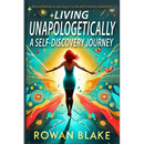 Living Unapologetically A Self-Discovery Journey. Personal Memoir on Learning to Say No and Embracing Authenticity. Setting Boundaries Book: How I Lea