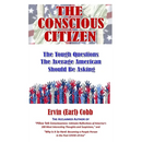 The Conscious Citizen: The Tough Questions The Average American Should Be Asking