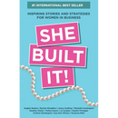 She Built It!: Inspiring Strategies and Stories for Women in Business