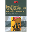 Export/Import Trends and Economic Development in Trinidad, 1919-1939