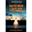 You've Been Lied To!: Revealing Truth So You Can Heal, Grow and Help Others Do the Same