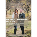Financial Wellness Factors: Your Path Towards Gaining Control of Your Money and Your Life