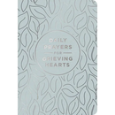 Daily Prayers for Grieving Hearts: A 90-Day Prayer Devotional (Daily Devotions to Discover Comfort During Grief and Loss, Begin Healing, and Find Refu