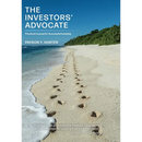 The Investors' Advocate: Practical Counsel for Successful Investing