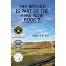 The Beyond is Part of the Here Now Book 2