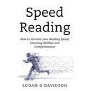 Speed Reading: How to Increase your Reading Speed, Learning Abilities and Comprehension