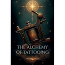 The Alchemy of Tattooing