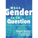 When Gender is in Question: A Guide to Understanding