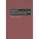Training Public Administrators Around the World