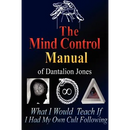 The Mind Control Manual of Dantalion Jones