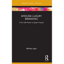 African Luxury Branding: From Soft Power to Queer Futures