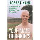 Your Mate, Hodgkin's: A true story of resilience, positivity and self-help