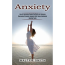 Anxiety: How to Overcome Couple Conflicts and Jealousy (Overcome Stressful Anxiety With These Emotional Healing Tools)