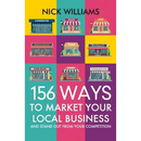 156 Ways To Market Your Local Business: And Stand Out From Your Competition