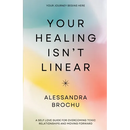 Your Healing Isn't Linear