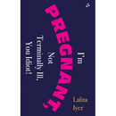 I Am Pregnant, Not Terminally Ill You Idiot! (English)