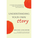 Understanding Your Own Story: A guided self-journey to find an emotionally successful life
