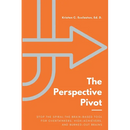 The Perspective Pivot: Stop the Spiral: The Brain-Based Tool for Overthinkers, High-Achievers, and Burned-Out Brains