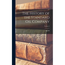 The History of the Standard Oil Company; Volume 2