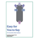 Easy for You to Say: The Presentation Skills Handbook