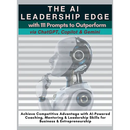 The AI Leadership Edge via ChatGPT, Copilot & Gemini with 111 Prompts to Outperform: Achieve Competitive Advantage with AI-Powered Coaching, Mentoring