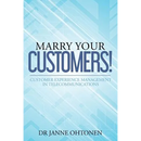 Marry Your Customers!: Customer Experience Management in Telecommunications