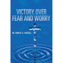 Victory Over Fear and Worry