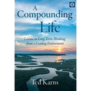 A Compounding Life: Lessons in Long-Term Thinking from a Leading Endowment