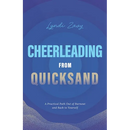 Cheerleading from Quicksand: A Practical Path Out of Burnout and Back to Yourself