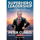 Superhero Leadership: 28 Ways to Lead with Courage, Strength, and Compassion