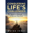 Conquering Life's Challenges: Invest in Yourself to Become Your Best